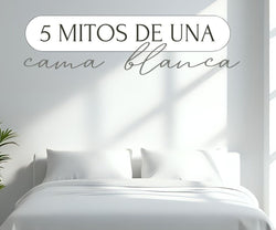 5 Mitos de una cama blanca